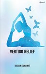 Vertigo Relief - Kishan Kumawat - 9789356677357