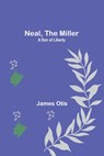 Neal, the Miller - James Otis - 9789356707818