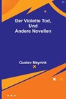 Meyrink, G: Der violette Tod, und andere Novellen - Gustav Meyrink - 9789356710948