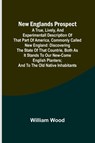 New Englands Prospect ; A true, lively, and experimentall description of that part of America, commonly called New England - William Wood - 9789356713000