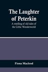 The Laughter of Peterkin - Fiona Macleod - 9789356718067