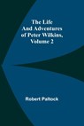 The Life and Adventures of Peter Wilkins, Volume 2 - Robert Paltock - 9789356781825