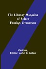 The Library Magazine of Select Foreign Literature - Various - 9789356782235