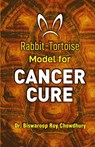 Rabbit-Tortoise Model for Cancer Cure - Biswaroop Roy Chowdhury - 9789356844056