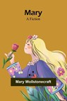 Mary - Mary Wollstonecraft - 9789356909274