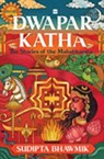 Dwapar Katha - Sudipta Bhawmik - 9789356995703