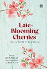 Late-Blooming Cherries - Kynpham Sing Nongkynrih ; Rimi Nath - 9789356997295