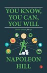 You Know, You Can, You Will - Napoleon Hill - 9789357028967