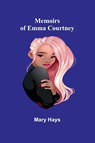 Memoirs of Emma Courtney - Mary Hays - 9789357096027