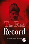 The Red Record - Ida B. Wells-Barnett - 9789357270502