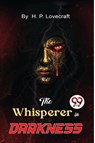 The Whisperer in Darkness - H. P. Lovecraft - 9789357271110