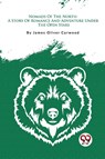 Nomads of the North - James Oliver Curwood - 9789357279024