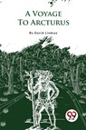 A Voyage to Arcturus - David Lindsay - 9789357279291