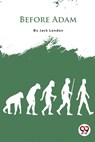 Before Adam - Jack London - 9789357480611