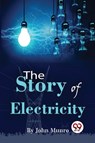 The Story of Electricity - John Munro - 9789357480758
