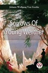 The Sorrows of Young Werther - Johann Wolfgang Von Goethe - 9789357480840