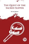 The Quest of the Sacred Slipper - Sax Rohmer - 9789357482608