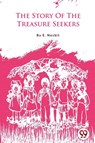 The Story of the Treasure Seekers - E. Nesbit - 9789357482936