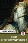Diana of the Crossways Book 3 - George Meredith - 9789357485050