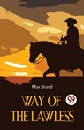 Way of the Lawless - Max Brand - 9789357485630