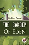 The Garden of Eden - Max Brand - 9789357485647
