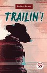 Trailin'! - Max Brand - 9789357485968