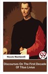 Discourses On The First Decade Of Titus Livius - Niccolo Machiavelli - 9789357486941