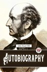 Autobiography - John Stuart Mill - 9789357486996