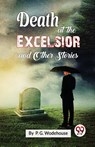 Death at the Excelsior and Other Stories - P.G. Wodehouse - 9789357488471
