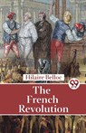 The French Revolution - Hilaire Belloc - 9789357488792