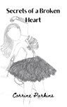 Secrets of a Broken Heart - Corrine Parkins - 9789357699587