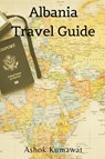 Albania Travel Guide - Ashok Kumawat - 9789357900669