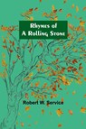 Rhymes of a Rolling Stone - Robert W. Service - 9789357912761