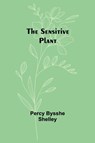 The sensitive plant - Percy Bysshe Shelley - 9789357927109