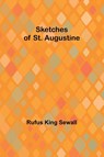 Sketches of St. Augustine - Rufus King Sewall - 9789357952866