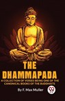The Dhammapada a Collection of Verses Being One of the Canonical Books of the Buddhists - F. Max Muller - 9789358018714
