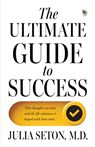 The Ultimate Guide To Success - Julia M. D. Seton - 9789358560282