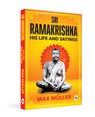 Ramakrishna: His Life and Sayings - F. Max Muller - 9789358563177