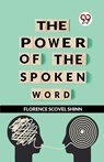 The Power of the Spoken Word - Florence Scovel Shinn - 9789358592627