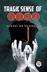 Tragic Sense of Life - Miguel De Unamuno - 9789358593099