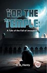 For the Temple - G.A. Henty - 9789358597349