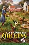 Love Among the Chickens - P. G. Wodehouse - 9789358710748