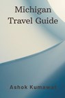 Michigan Travel Guide - Ashok Kumawat - 9789358814767