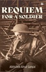 Requiem for a Soldier - Abhishek Amal Sanyal - 9789358838725