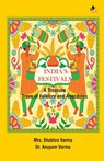 India's Festivals - Shubhra Varma ; Anupam Varma - 9789358989717