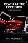 Death At The Excelsior, And Other Stories - P. G. Wodehouse - 9789359040523