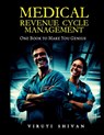 MEDICAL REVENUE CYCLE MANAGEMENT - One Book To Make You Genius - Viruti Shivan - 9789359172934