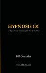 Hypnosis 101 - Bill Gonzales - 9789359203898