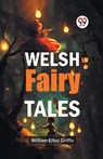 Welsh Fairy Tales - William Elliot Griffis - 9789359322971