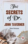 The Secrets Of Dr. John Taverner - Dion Fortune - 9789359393360